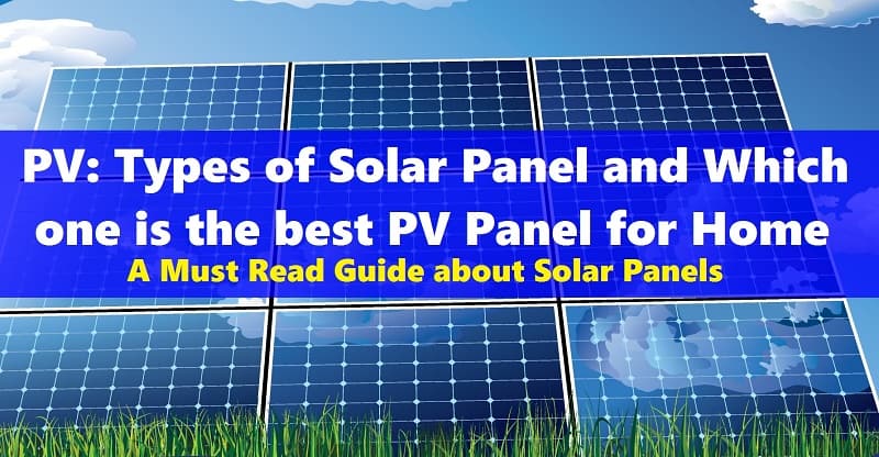 PV and Solar Panels Types with Pros and Cons